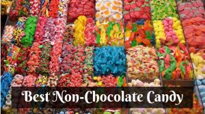 Best Non Chocolate Candy