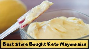 Best Store Bought Keto Mayonnaise