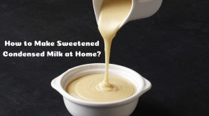 How to Make Sweetened Condensed Milk at Home_