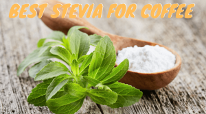 Best Stevia for Coffee