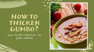 How To Thicken Gumbo