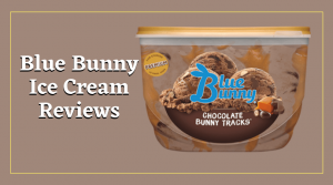 Blue Bunny Ice Cream Reviews
