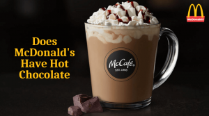Does McDonald's Have Hot Chocolate