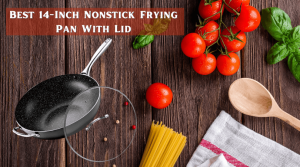 Best 14-Inch Nonstick Frying Pan With Lid